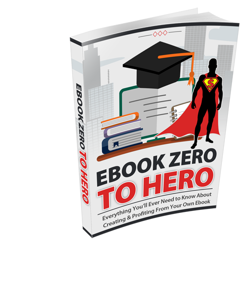Ebook Zero to Hero: How to Create & Sell Your Own Ebook