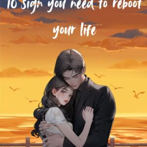 10 Signs You Need To Reboot Your Life