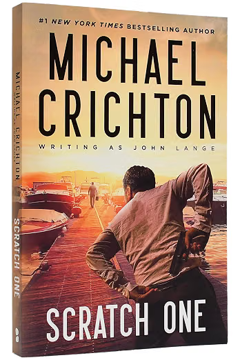 Scratch One Thriller- Novel by Michael Crichton